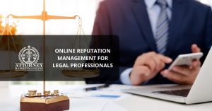 Online Reputation Management for Legal Professionals