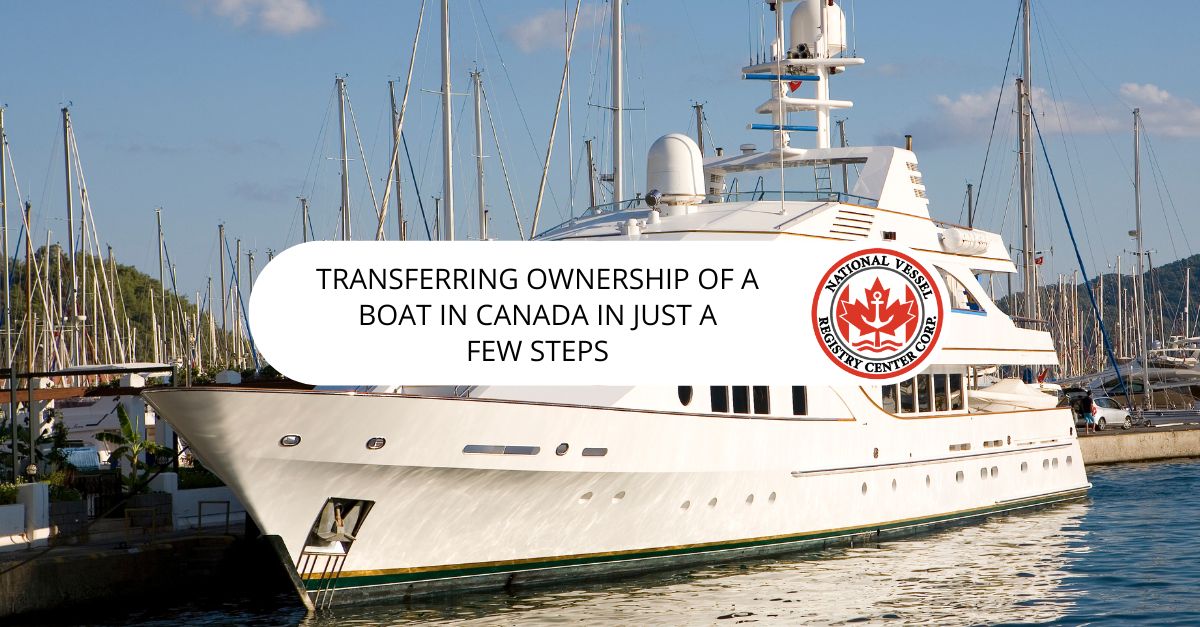 Transferring Ownership of a Boat in Canada in Just a Few Steps